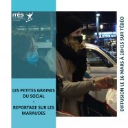 ITES – « Les Petites Graines du Social » – REPORTAGE SUR LES MARAUDES